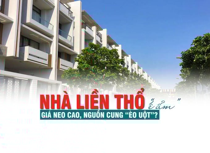 Nhà liền thổ “ế ẩm”: Giá neo cao, nguồn cung “èo uột”? - Ảnh 1 Nhà liền thổ “ế ẩm”: Giá neo cao, nguồn cung “èo uột”? - Ảnh 1