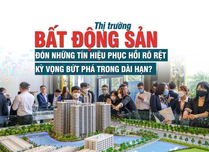 Thị trường bất động sản đón những tín hiệu phục hồi rõ rệt, kỳ vọng bứt phá trong dài hạn? - Ảnh 1 Thị trường bất động sản đón những tín hiệu phục hồi rõ rệt, kỳ vọng bứt phá trong dài hạn? - Ảnh 1
