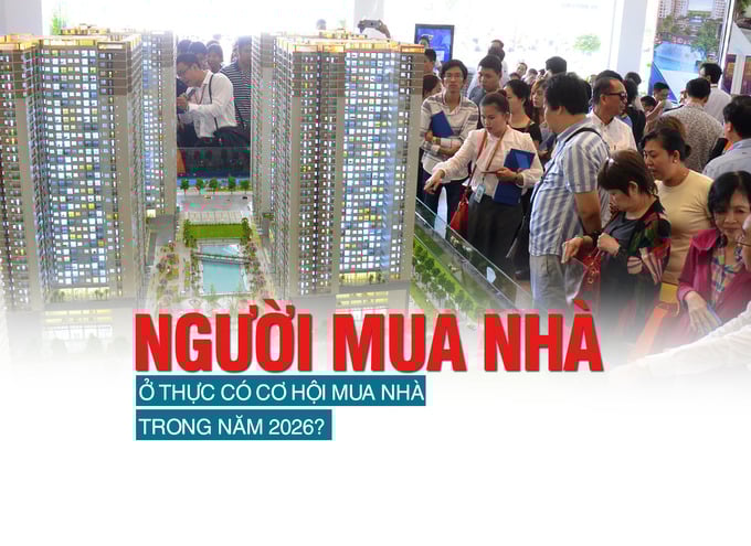 Người mua nhà ở thực có cơ hội mua nhà trong năm 2026? - Ảnh 1 Người mua nhà ở thực có cơ hội mua nhà trong năm 2026? - Ảnh 1