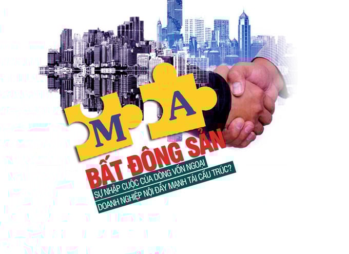 M&A bất động sản: Sự nhập cuộc của dòng vốn ngoại, doanh nghiệp nội đẩy mạnh tái cấu trúc - Ảnh 1 M&A bất động sản: Sự nhập cuộc của dòng vốn ngoại, doanh nghiệp nội đẩy mạnh tái cấu trúc - Ảnh 1