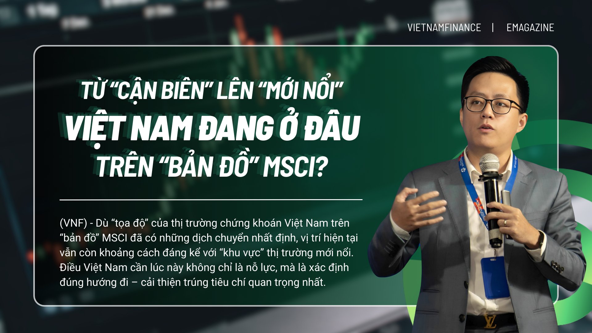 Chứng khoán Việt Nam đang ở đâu trên “bản đồ” MSCI? - Ảnh 1