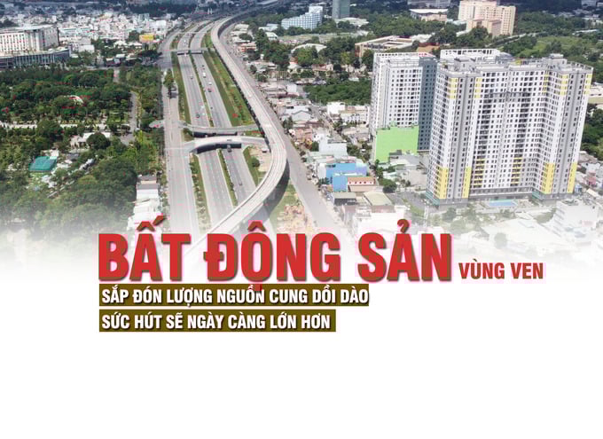 Bất động sản vùng ven sắp đón lượng nguồn cung dồi dào, sức hút sẽ ngày càng lớn hơn - Ảnh 1 Bất động sản vùng ven sắp đón lượng nguồn cung dồi dào, sức hút sẽ ngày càng lớn hơn - Ảnh 1