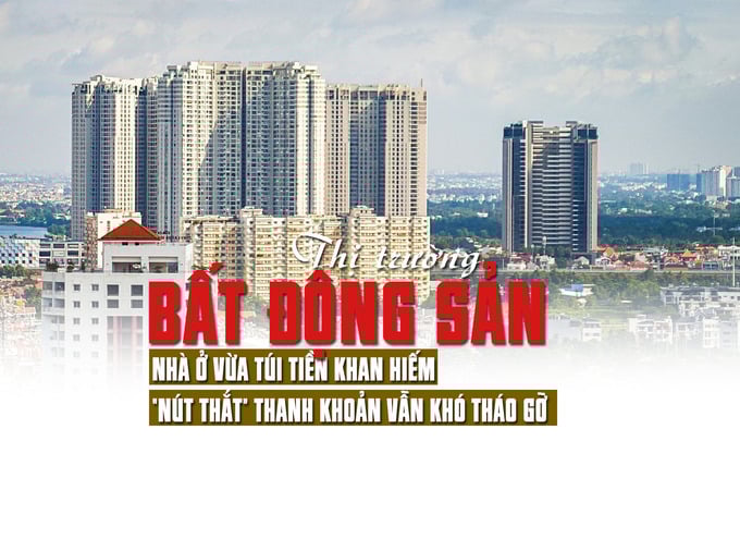 Thị trường bất động sản: Nhà ở vừa túi tiền khan hiếm, “nút thắt” thanh khoản vẫn khó tháo gỡ - Ảnh 1 Thị trường bất động sản: Nhà ở vừa túi tiền khan hiếm, “nút thắt” thanh khoản vẫn khó tháo gỡ - Ảnh 1
