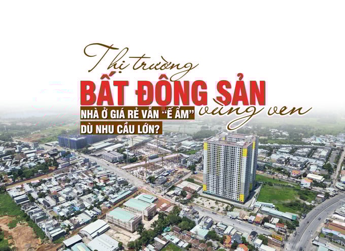 Thị trường bất động sản vùng ven: Nhà ở giá rẻ thanh khoản chậm - Ảnh 1 Thị trường bất động sản vùng ven: Nhà ở giá rẻ thanh khoản chậm - Ảnh 1