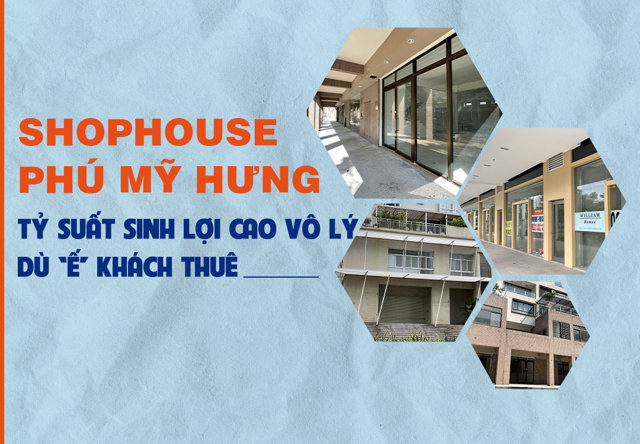Shophouse Phú Mỹ Hưng: tỷ suất sinh lợi cao vô lý khi “ế” khách thuê - Ảnh 1