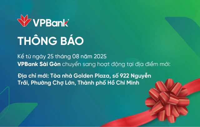 Thông báo: Từ 25/08/2025, VPBank Sài Gòn sẽ thay đổi địa chỉ hoạt động - Ảnh 1
