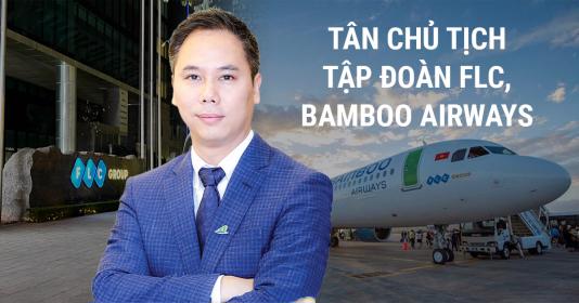 Chân dung Chủ tịch mới của FLC, Bamboo Airways thay ông Trịnh Văn Quyết - Ảnh 1