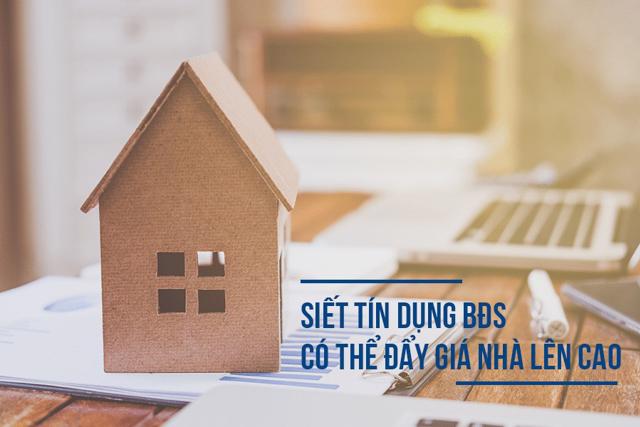 Việc siết tín dụng vào lĩnh vực BĐS tạo áp lực tăng giá nhà ở  