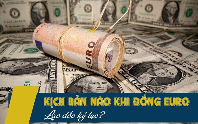 Kịch bản nào khi đồng Euro lao dốc kỷ lục? - Ảnh 1