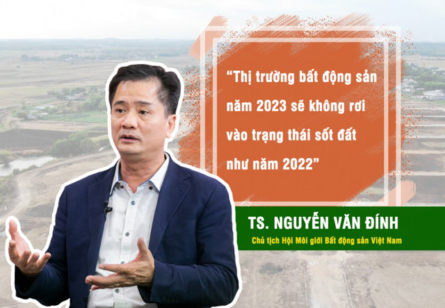 TS Nguyễn Văn Đính: “Thị trường bất động sản năm 2023 sẽ không rơi vào trạng thái sốt đất như năm 2022” - Ảnh 1