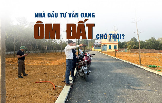 Nhà đầu tư đang "ôm đất chờ thời"? - Ảnh 1