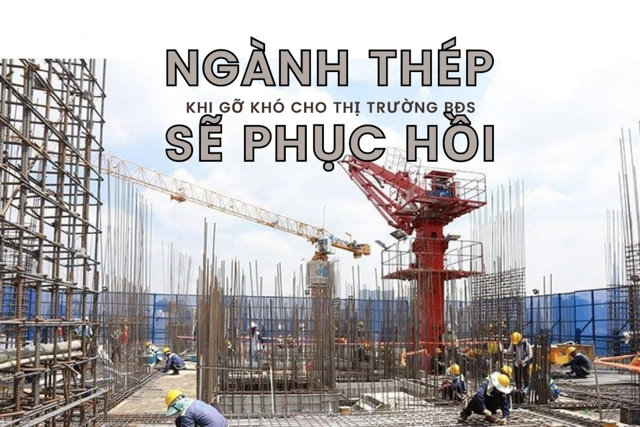 Đà phục hồi của thép xây dựng phụ thuộc vào thị trường bất động sản - Ảnh 1