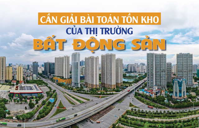 Cần giải bài toán tồn kho của thị trường bất động sản - Ảnh 1