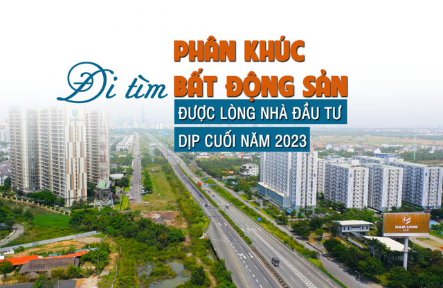 Đi tìm phân khúc bất động sản “được lòng” nhà đầu tư dịp cuối năm 2023 - Ảnh 1