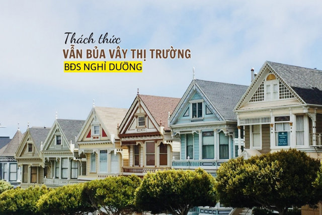 Thách thức vẫn bủa vây thị trường bất động sản nghỉ dưỡng - Ảnh 1