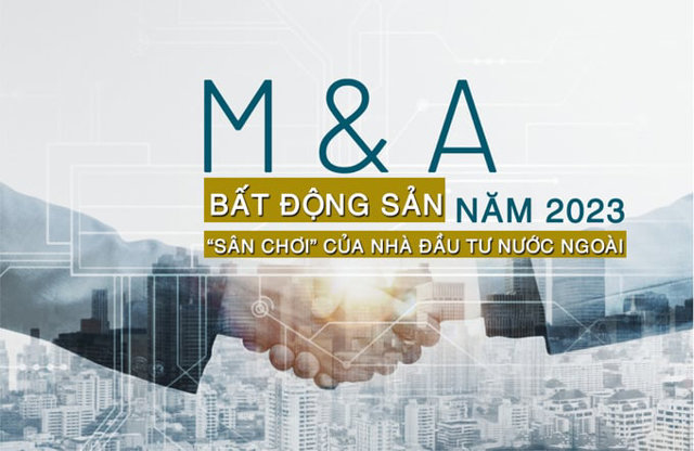 Nhìn lại hoạt động M&A bất động sản năm 2023: “Sân chơi” của nhà đầu tư nước ngoài - Ảnh 1