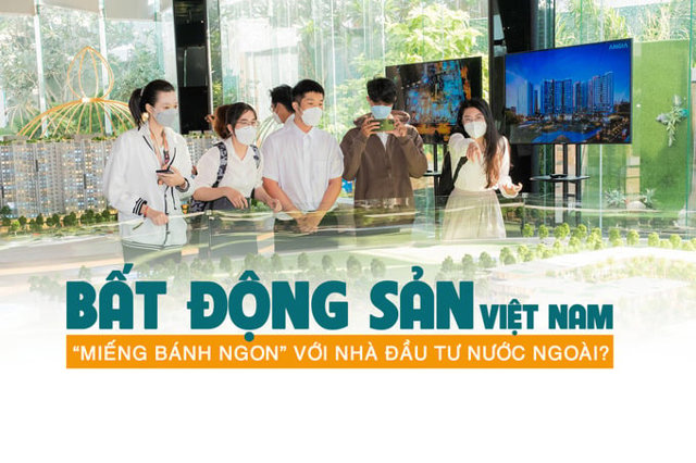 Bất động sản Việt Nam: “Miếng bánh ngon” với nhà đầu tư nước ngoài? - Ảnh 1