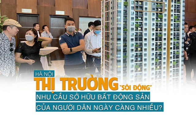 Hà Nội: Thị trường “sôi động”, nhu cầu sở hữu bất động sản của người dân ngày càng nhiều? - Ảnh 1
