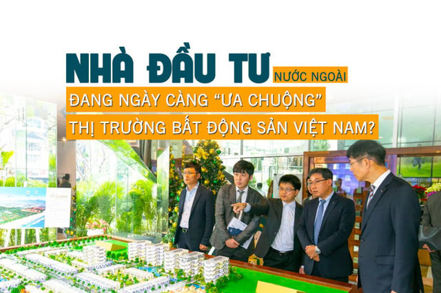 Nhà đầu tư nước ngoài ngày càng “ưa chuộng” thị trường bất động sản Việt Nam? - Ảnh 1
