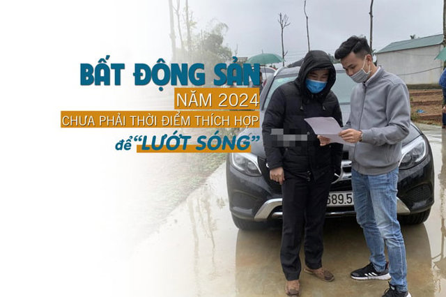 Đầu tư bất động sản năm 2024: Chưa phải thời điểm thích hợp để “lướt sóng”? - Ảnh 1