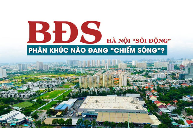 Thị trường bất động sản Hà Nội “sôi động”, phân khúc nào đang “chiếm sóng” - Ảnh 1