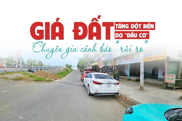 Giá đất tăng đột biến do “đầu cơ”, chuyên gia cảnh báo rủi ro - Ảnh 1