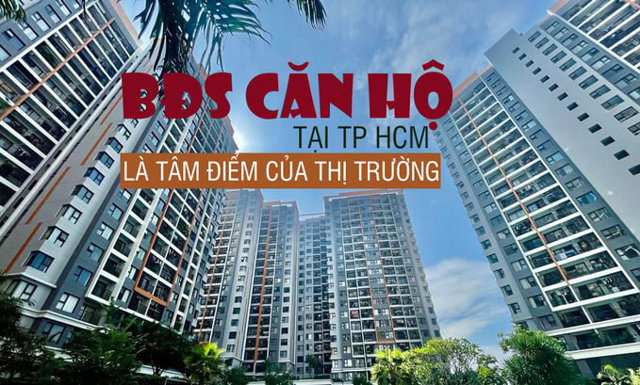 Bất động sản căn hộ tại TP.HCM là tâm điểm của thị trường - Ảnh 1