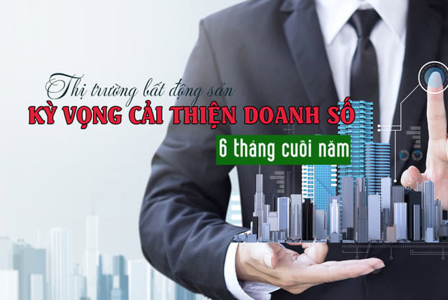 Thị trường BĐS 6 tháng cuối năm: Kỳ vọng cải thiện doanh số - Ảnh 1