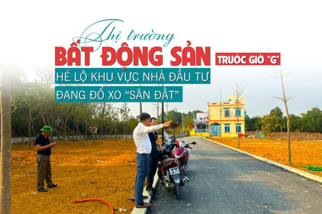 Thị trường bất động sản trước “giờ G”: Hé lộ khu vực nhà đầu tư đang đổ xô “săn đất” - Ảnh 1