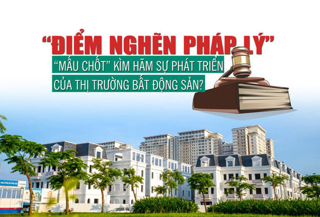 Điểm nghẽn pháp lý: “Mấu chốt” kìm hãm sự phát triển của thị trường bất động sản? - Ảnh 1