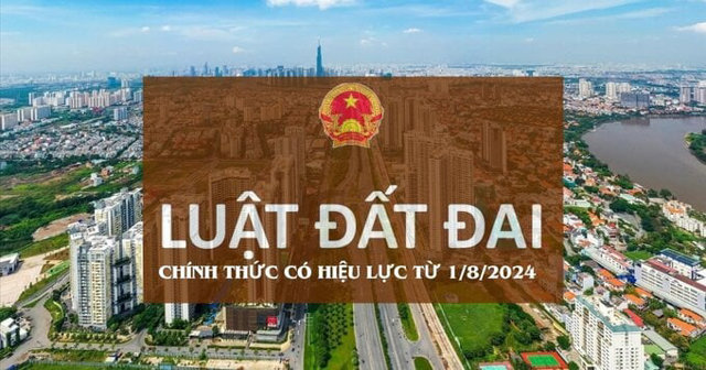 Luật Đất đai ch&iacute;nh thức c&oacute; hiệu lực từ ng&agrave;y 1/8/2024