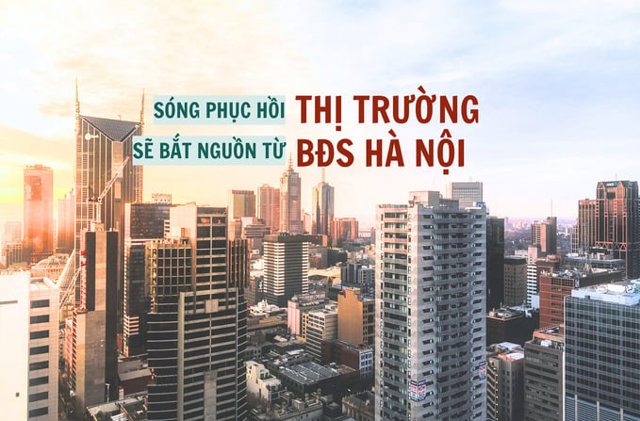 Sóng phục hồi sẽ bắt nguồn từ thị trường bất động sản Hà Nội - Ảnh 1