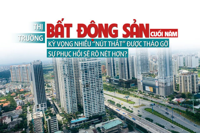 Thị trường bất động sản cuối năm: Kỳ vọng nhiều “nút thắt” được tháo gỡ, sự phục hồi sẽ rõ nét hơn? - Ảnh 1