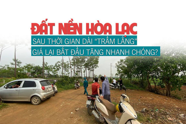 Đất nền Hòa Lạc: Sau thời gian dài “trầm lắng”, giá lại bắt đầu tăng nhanh chóng? - Ảnh 1