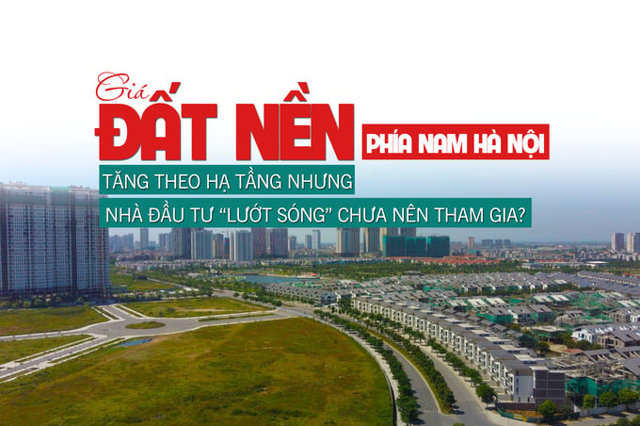 Giá đất nền phía Nam Hà Nội tăng theo hạ tầng nhưng nhà đầu “lướt sóng” chưa nên tham gia? - Ảnh 1