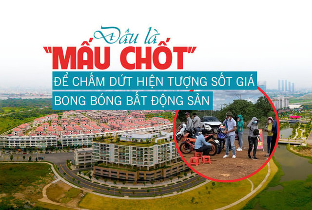 Đâu là “mấu chốt” để chấm dứt hiện tượng sốt giá, bong bóng bất động sản? - Ảnh 1