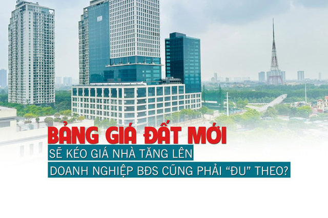 Bảng giá đất mới sẽ kéo giá nhà tăng lên, doanh nghiệp bất động sản cũng phải “đu” theo? - Ảnh 1