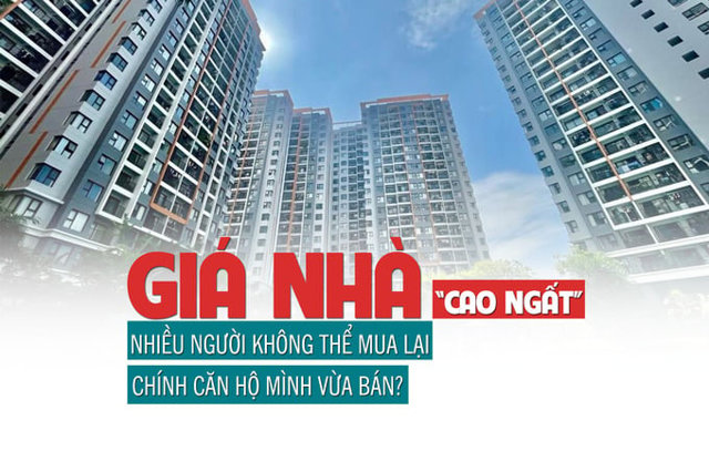 Giá nhà “cao ngất”, nhiều người không thể mua lại chính căn hộ mình đã bán trước đó? - Ảnh 1