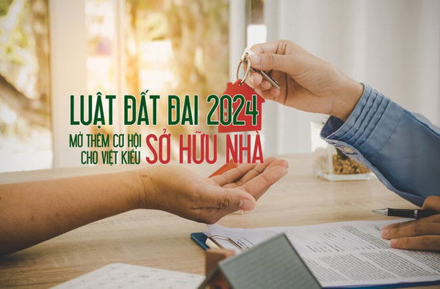 Luật Đất Đai 2024 mở thêm cơ hội sở hữu nhà cho Việt Kiều - Ảnh 1
