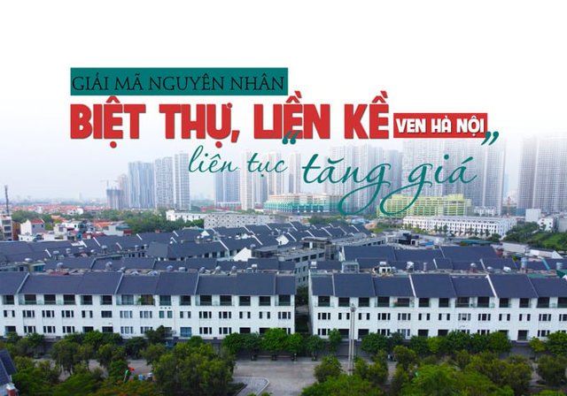 Giải mã nguyên nhân biệt thự, liền kề vùng ven Hà Nội liên tục tăng giá? - Ảnh 1