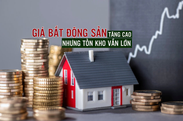 Giá bất động sản tăng cao trong khi tồn kho vẫn lớn - Ảnh 1