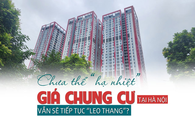 Chưa thể hạ nhiệt, giá chung cư tại Hà Nội sẽ vẫn tiếp tục “leo thang”? - Ảnh 1