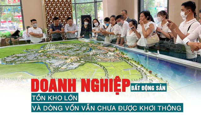 Nỗi lo của doanh nghiệp bất động sản: Tồn kho lớn và dòng vốn vẫn chưa được “khơi thông” - Ảnh 1