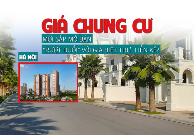 Hà Nội: Giá chung cư mới sắp mở bán “rượt đuổi” với giá biệt thự, liền kề? - Ảnh 1