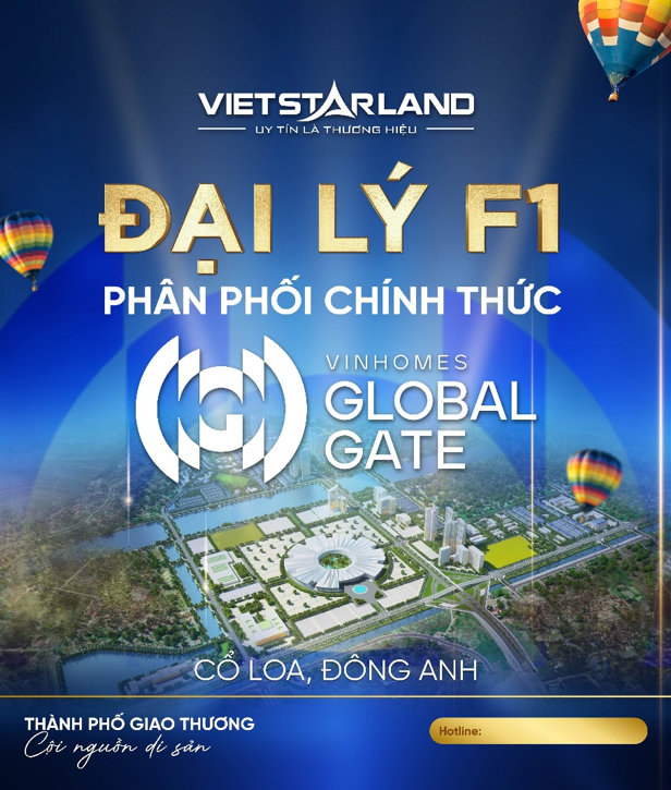 VietstarLand: Đại lý F1 phân phối dự án Vinhomes Global Gate Cổ Loa - Ảnh 1