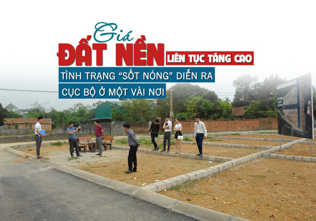 Giá đất nền liên tục tăng cao, tình trạng “sốt nóng” diễn ra cục bộ ở một vài nơi? - Ảnh 1