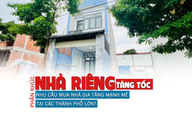 Phân khúc nhà riêng “tăng tốc”, nhu cầu mua nhà gia tăng mạnh mẽ tại các thành phố lớn? - Ảnh 1