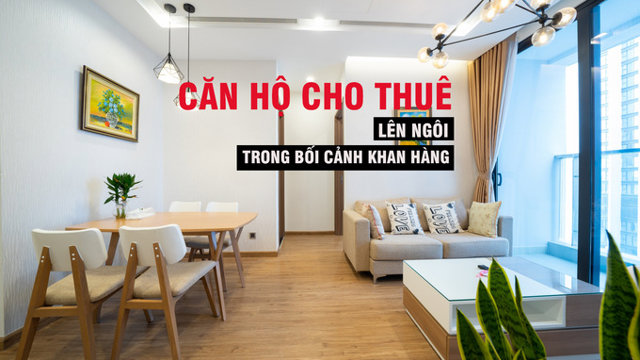 Căn hộ cho thuê lên ngôi trong bối cảnh khan hàng - Ảnh 1