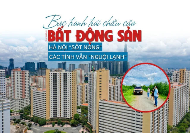 Bức tranh trái chiều của thị trường bất động sản: Hà Nội “sốt nóng”, các tỉnh vẫn “nguội lạnh”? - Ảnh 1