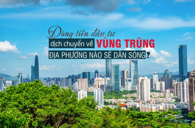 Dòng tiền đầu tư dịch chuyển về vùng trũng, địa phương nào sẽ dẫn sóng? - Ảnh 1